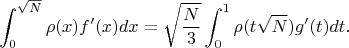 $$
\int_0^{\sqrt N}\rho(x)f'(x)dx=\sqrt{\frac N3}\int_0^1\rho(t\sqrt N)g'(t)dt.
$$