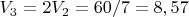 $V_3=2V_2=60/7=8,57$