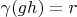$\gamma(gh) = r$