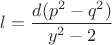 $l=\dfrac{d(p^2-q^2)}{y^2-2}$