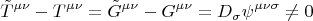 $$ \tilde{T}^{\mu \nu}-T^{\mu \nu}=\tilde{G}^{\mu \nu}-G^{\mu \nu}=D_{\sigma} \psi^{\mu \nu \sigma }\neq 0 $$