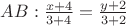 $AB:\frac {x+4} {3+4}=\frac {y+2} {3+2}$