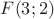 $F(3;2)$