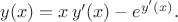 $y(x)=x\,y'(x)-e^{y'(x)}.$