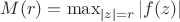 $M(r)=\max_{|z|=r}|f(z)|$