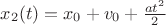 $x_2(t) = x_0 + v_0 + \frac{a t^2}{2}$
