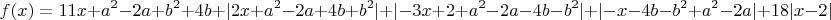 $$f(x)=11x+a^2-2a+b^2+4b+|2x+a^2-2a+4b+b^2|+|-3x+2+a^2-2a-4b-b^2|+|-x-4b-b^2+a^2-2a|+18|x-2|-20,$$