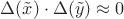 $\Delta(\tilde{x})\cdot\Delta(\tilde{y})\approx0$