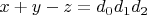 $x + y-z =d_0d_1d_2$
