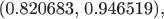 \quad \ \  (0.820683, 0.946519),