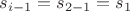 $s_{i-1} = s_{2-1} = s_1$