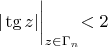$$|\tg z|\biggl|_{z\in\Gamma_n}<2$$