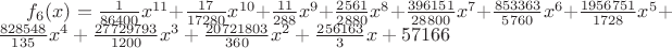 $f_{6}(x)=\frac{1}{86400}x^{11}+\frac{17}{17280}x^{10}+\frac{11}{288}x^{9}+\frac{2561}{2880}x^{8}+\frac{396151}{28800}x^{7}+\frac{853363}{5760}x^{6}+\frac{1956751}{1728}x^{5}+\frac{828548}{135}x^{4}+\frac{27729793}{1200}x^{3}+\frac{20721803}{360}x^{2}+\frac{256163}{3}x+57166$