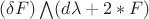 $( \delta F)\bigwedge (d \lambda+2 \ast F)$