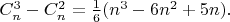 $C_n^3-C_n^2=\tfrac{1}{6}(n^3-6n^2+5n).$