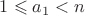 $1\leqslant a_1<n$