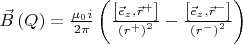 $\vec B\left( Q \right) = \frac{{\mu _0 i}}{{2\pi }}\left( {\frac{{\left[ {\vec e_z ,\vec r^ +  } \right]}}{{\left( {r^ +  } \right)^2 }} - \frac{{\left[ {\vec e_z ,\vec r^ -  } \right]}} {{\left( {r^ -  } \right)^2 }}} \right)$