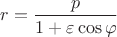 $r=\dfrac{p}{1+\varepsilon\cos\varphi}$