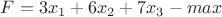 $F=3x_1+6x_2+7x_3 - max$