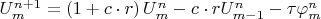 $U_m^{n+1}=\left(1+c\cdot r\right)U_m^n-c\cdot rU_{m-1}^n-\tau\varphi_m^n$