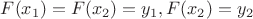 $ F(x_{1}) = F(x_{2}) = y_{1}, F(x_{2}) = y_{2}$