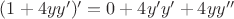 $(1+4yy')'=0+4y'y'+4yy''$