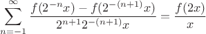$$\sum_{n=-1}^{\infty}\frac{f(2^{-n}x)-f(2^{-(n+1)}x)}{{2^{n+1}2^{-(n+1)}x}}=\frac {f(2x)}x$$