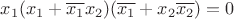 $\[{x_1}({x_1} + \overline {{x_1}} {x_2})(\overline {{x_1}}  + {x_2}\overline {{x_2}} ) = 0\]$