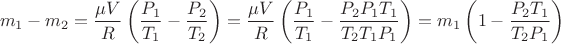$$ m_1 - m_2 = \frac{\mu V}{R} \left( \frac{P_1}{T_1} - \frac{P_2}{T_2} \right) = 
\frac{\mu V}{R} \left( \frac{P_1}{T_1} - \frac{P_2 P_1 T_1}{T_2 T_1 P_1} \right) =
m_1 \left( 1 - \frac{P_2 T_1}{T_2 P_1} \right) $$