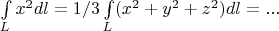 $\int\limits_Lx^2dl=1/3\int\limits_L(x^2+y^2+z^2)dl=...$