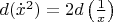 $d(\dot x^2)=2d\left(\frac 1x\right)$