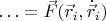 $\ldots=\vec{F}(\vec{r}_i,\dot{\vec{r}}_i)$