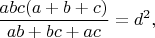 $\dfrac{abc(a+b+c)}{ab+bc+ac}=d^2,$