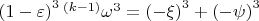 $\left( {1 - \varepsilon } \right)^3 ^{\left( {k - 1} \right)} \omega ^3  = \left( { - \xi } \right)^3  + \left( { - \psi } \right)^3$