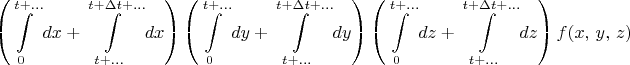 $$\def\intl{\int\limits}
\left(\intl_0^{t+\ldots}dx+\intl_{t+\ldots}^{t+\Delta t+\ldots}dx\right)
\left(\intl_0^{t+\ldots}dy+\intl_{t+\ldots}^{t+\Delta t+\ldots}dy\right)
\left(\intl_0^{t+\ldots}dz+\intl_{t+\ldots}^{t+\Delta t+\ldots}dz\right) f(x,\,y,\,z)
$$