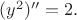$(y^2)''=2.$