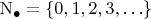 $\mathrm{N_{\bullet}} = \{0, 1, 2, 3, &hellip; \}$