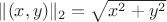 $\| (x,y) \|_2 = \sqrt{x^2+y^2}$