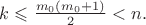 $k\leqslant \frac {m_0(m_0+1)}2<n.$