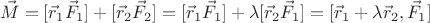 $$\vec{M}=[\vec{r}_1\vec{F}_1]+[\vec{r}_2\vec{F}_2]=[\vec{r}_1\vec{F}_1]+\lambda[\vec{r}_2\vec{F}_1]=[\vec{r}_1+\lambda\vec{r}_2,\vec{F}_1]$$