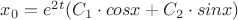 $x_0=e^{2t}(C_1\cdot cosx+C_2 \cdot sinx)$ $x_0=e^{2t}(C_1\cdot cosx+C_2 \cdot sinx)$