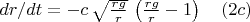 $dr/dt=-c\,\sqrt{\frac{rg}{r}}\,\left( \frac{rg}{r}-1\right) \quad(2c) $