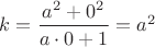 $k=\dfrac{a^2+0^2}{a\cdot 0 +1}=a^2$