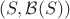 $(S,\mathcal{B}(S))$