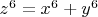 $z^6=x^6+y^6$