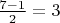 $\frac{7-1}{2}=3$