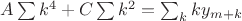 $A \sum k^4 +  C \sum k^2  = \sum_k k y_{m+k} $