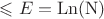 $\leqslant E=\operatorname{Ln(N)} $