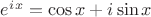 $e^i^x=\cos x +i \sin x$