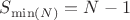 $S_{\min(N)}=N-1$